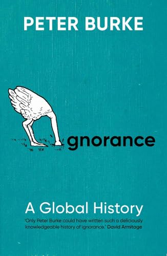 Ignorance: A Global History [Paperback]