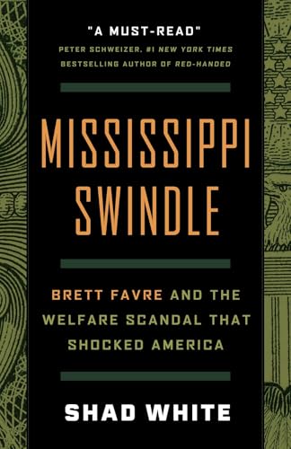 Mississippi Swindle: Brett Favre and the Welfare Scandal that Shocked America [Hardcover]