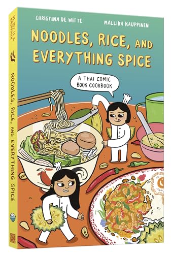 Noodles, Rice, and Everything Spice: A Thai Comic Book Cookbook [Paperback]