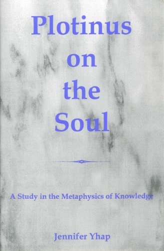 Plotinus On The Soul: A Study in the Metaphysics of Knowledge [Hardcover]