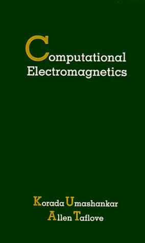 Computational Electromagnetics (artech House Antenna Library) [Hardcover]