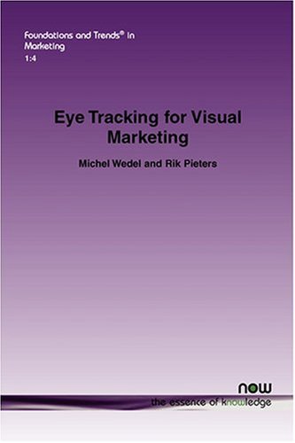 Eye Tracking For Visual Marketing (foundations And Trends(r) In Marketing) [Paperback]