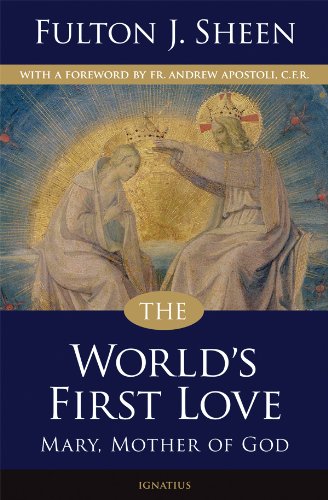 The World's First Love (2nd edition): Mary, Mother of God [Paperback]