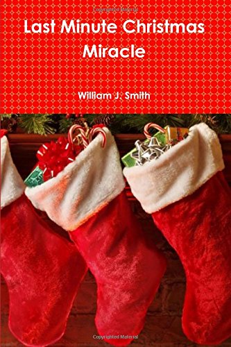 Last Minute Christmas Miracle [Paperback]