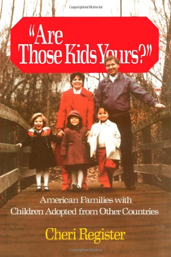 Are Those Kids Yours American Families With Children Adopted From Other [Paperback]