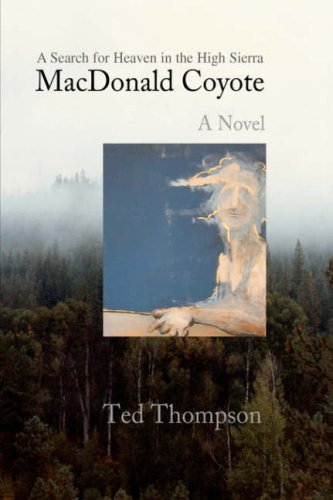 MacDonald Coyote  A Search for Heaven in the High Sierra [Hardcover]