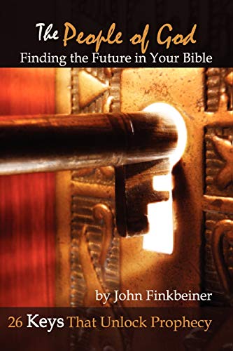 people of God  Finding the Future in Your Bible - 26 Keys That Unlock Prophecy [Paperback]