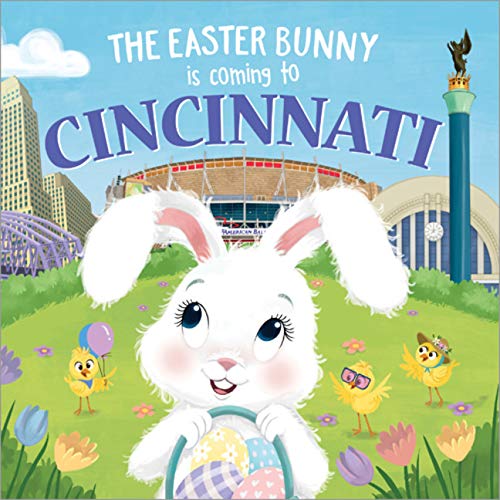 The Easter Bunny Is Coming to Cincinnati [Hardcover]