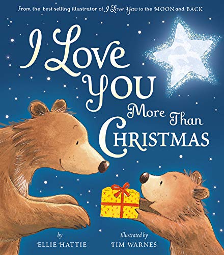 I Love You More Than Christmas [Hardcover]