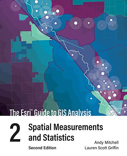 The Esri Guide to GIS Analysis, Volume 2: Spatial Measurements and Statistics [Paperback]