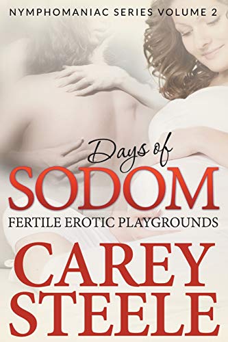 Days Of Sodom Fertile Erotic Playgrounds Nymphomaniac Series (volume 2) [Paperback]