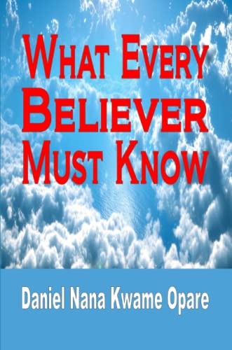 What Every Believer Must Kno [Paperback]