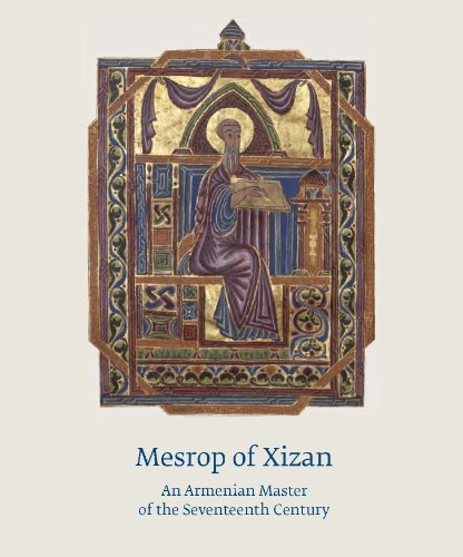 Mesrop of Xizan: An Armenian Master of the Seventeenth Century [Paperback]