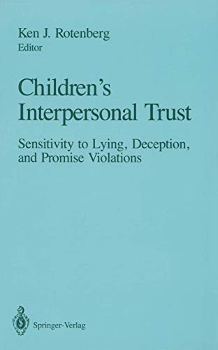 Childrens Interpersonal Trust: Sensitivity to Lying, Deception and Promise Viol [Paperback]