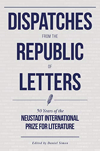 Dispatches from the Republic of Letters: 50 Years of the Neustadt International  [Hardcover]