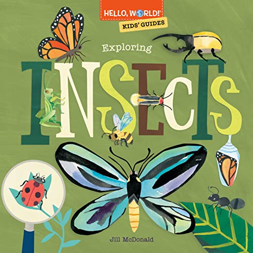 Hello, World! Kids' Guides: Exploring Insects [Hardcover]