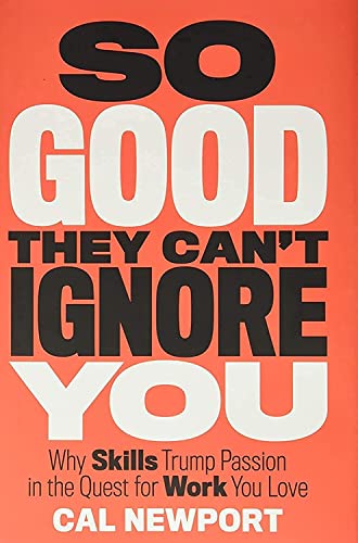 So Good They Can't Ignore You: Why Skills