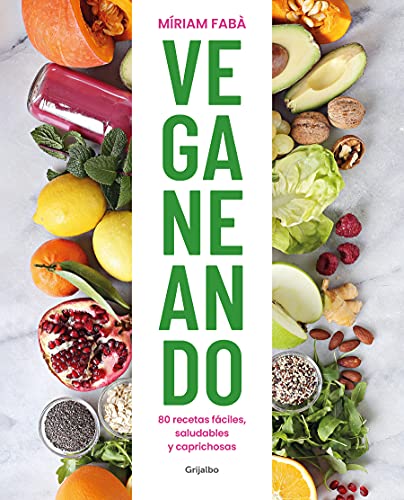 Veganeando. 80 recetas f?ciles, saludables / Viganing. 80 Easy and Healthy Recip [Paperback]