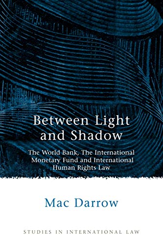 Beteen Light and Shado The World Bank, The International Monetary Fund and In [Paperback]