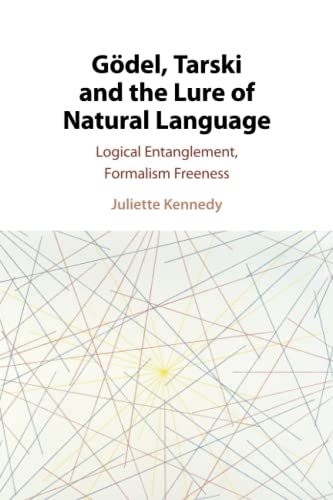 Gdel, Tarski and the Lure of Natural Language Logical Entanglement, Formalism  [Paperback]