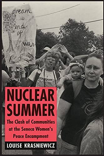 Nuclear Summer  The Clash of Communities at the Seneca Women's Peace Encampment [Paperback]