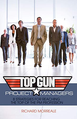 Top-Gun Project Managers 8 Strategies For Reaching The Top Of The Pm Profession [Paperback]