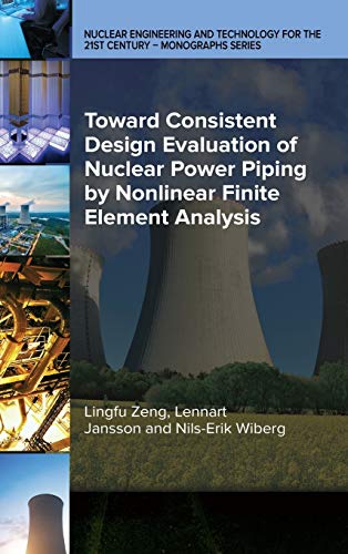 Toward Consistent Design Evaluation Of Nuclear Power Piping By Nonlinear Finite  [Hardcover]