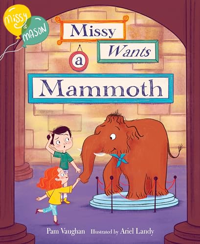 Missy and Mason 1: Missy Wants a Mammoth [Hardcover]