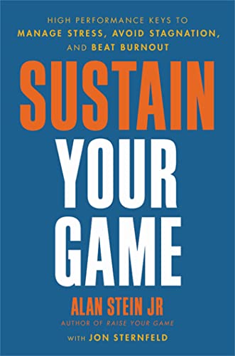 Sustain Your Game: High Performance Keys to  Manage Stress, Avoid Stagnation, an [Hardcover]