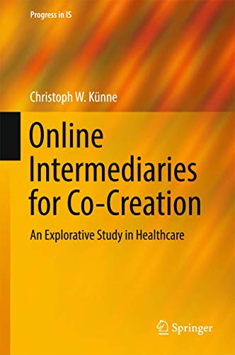 Online Intermediaries for Co-Creation: An Explorative Study in Healthcare [Hardcover]