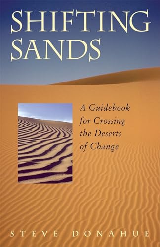 Shifting Sands: A Guidebook for Crossing the Deserts of Change [Paperback]