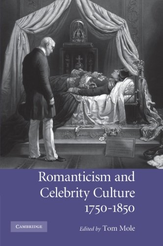 Romanticism and Celebrity Culture, 17501850 [Paperback]