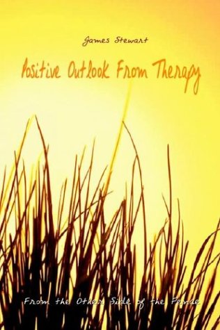 Positive Outlook from Therapy  From the Other Side of the Fence [Hardcover]