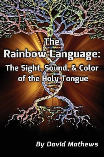 The Rainbo Language The Sight, Sound & Color Of The Holy Tongue [Paperback]