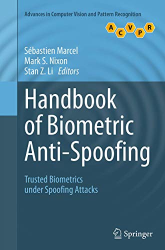 Handbook of Biometric Anti-Spoofing Trusted Biometrics under Spoofing Attacks [Paperback]