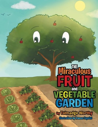 The Miraculous Fruit And Vegetable Garden [Paperback]