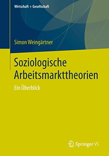 Soziologische Arbeitsmarkttheorien Ein berblick [Paperback]