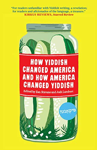 How Yiddish Changed America and How America Changed Yiddish [Hardcover]