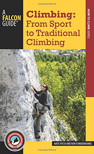 Climbing: From Sport to Traditional Climbing