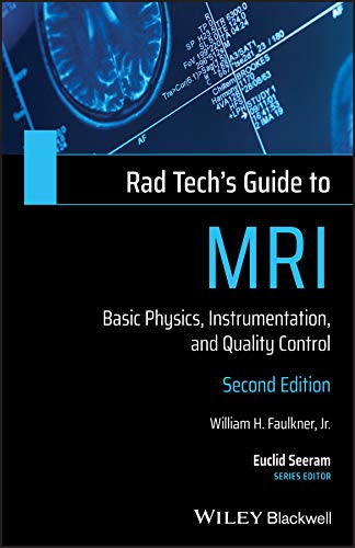 Rad Tech's Guide to MRI: Basic Physics, Instrumentation, and Quality Control [Paperback]