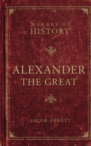 Alexander The Great Makers Of History [Paperback]