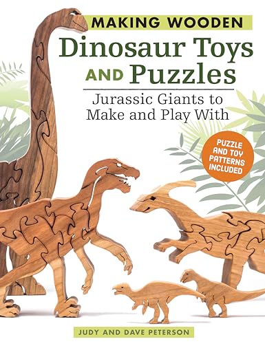 Making Wooden Dinosaur Toys and Puzzles: Jurassic Giants to Make and Play With [Paperback]