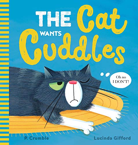 The Cat Wants Cuddles [Paperback]