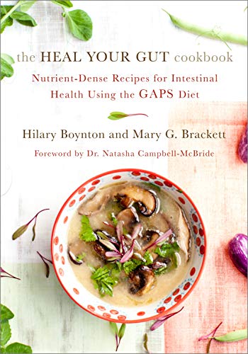 The Heal Your Gut Cookbook: Nutrient-Dense Recipes For Intestinal Health Using T [Paperback]