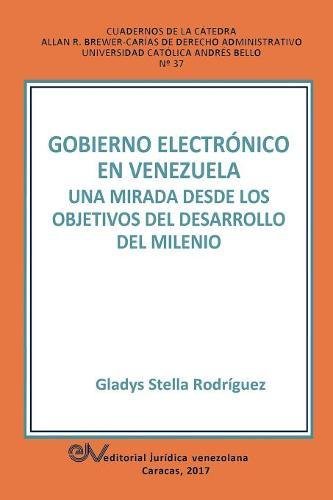 Gobierno Electrnico En  Venezuela Una Mirada Desde El Objetivos Del Desarrollo [Paperback]