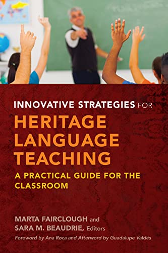 Innovative Strategies For Heritage Language Teaching A Practical Guide For The  [Hardcover]