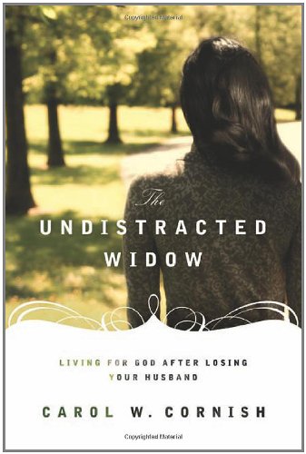 The Undistracted Widow: Living for God After Losing Your Husband [Paperback]