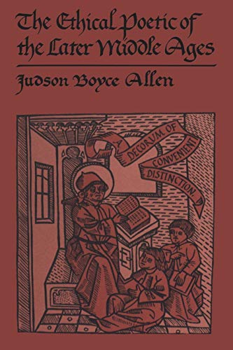 The Ethical Poetic Of The Later Middle Ages A Decorum Of Convenient Distinction [Paperback]