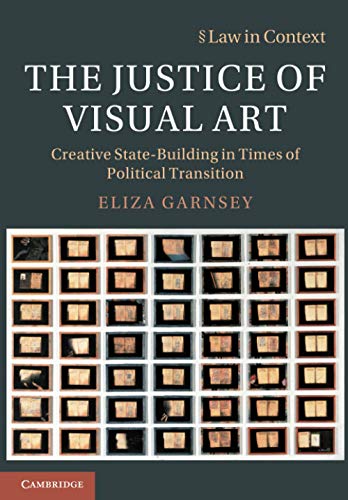 The Justice of Visual Art Creative State-Building in Times of Political Transit [Paperback]