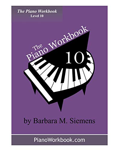 The Piano Workbook - Level 10 A Resource And Guide For Students In Ten Levels ( [Paperback]